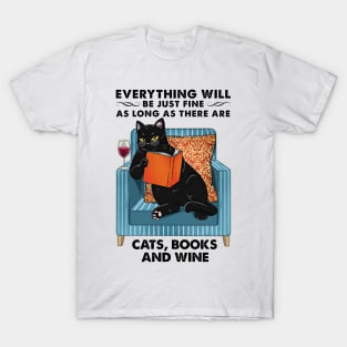 Everything Will Be Just Fine Cats Books And Wine Gift T-Shirt